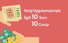 Vergi Uygulamalarıyla İlgili 10 Soru- 10 Cevap - 4