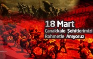 Çanakkale Şehitlerimizi Rahmetle Anıyoruz