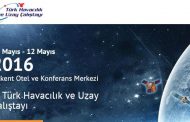 Birinci Türk Havacılık ve Uzay Çalıştayı 11-12 Mayıs 2016