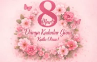 8 Mart Dünya Kadınlar Günü Kutlu Olsun