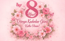 8 Mart Dünya Kadınlar Günü Kutlu Olsun