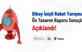 TEKNOFEST Dikey İnişli Roket Yarışması’nda Kritik Tasarım Raporu Süreci Başladı