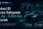 İkinci El Araç Satışında  6 Ay – 6 Bin Kilometre Kuralı